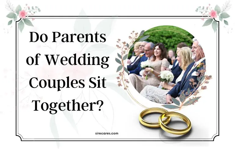 Do Parents of Wedding Couples Sit Together?