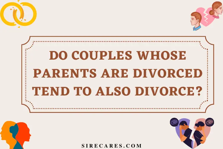 Do Couples Whose Parents Are Divorced Tend to Also Divorce?